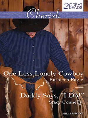 cover image of One Less Lonely Cowboy/Daddy Says, "i Do!"